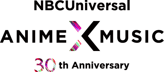NBC Universal ANIME X MUSIC 30th Anniversary