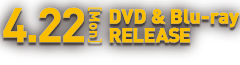 4.22 DVD&Blu-ray RELEASE